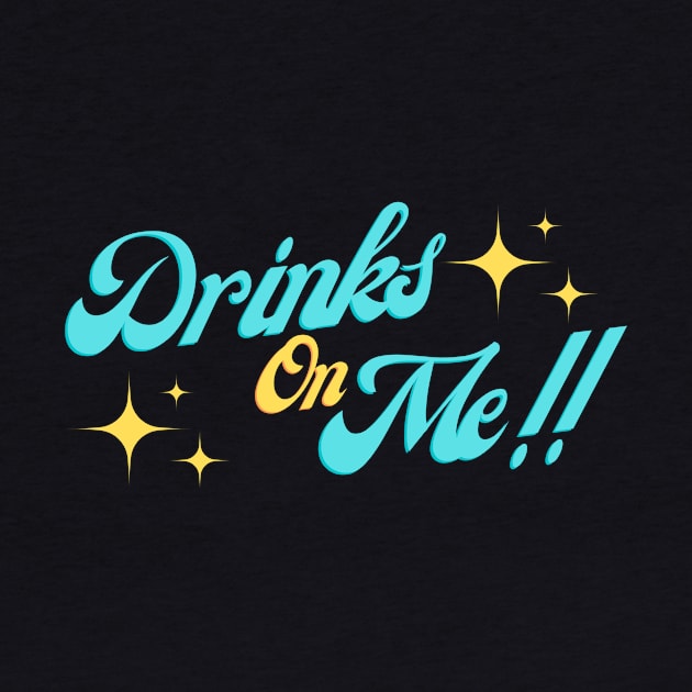 DRINKS ON ME T SHIRT by Vice Recreations 